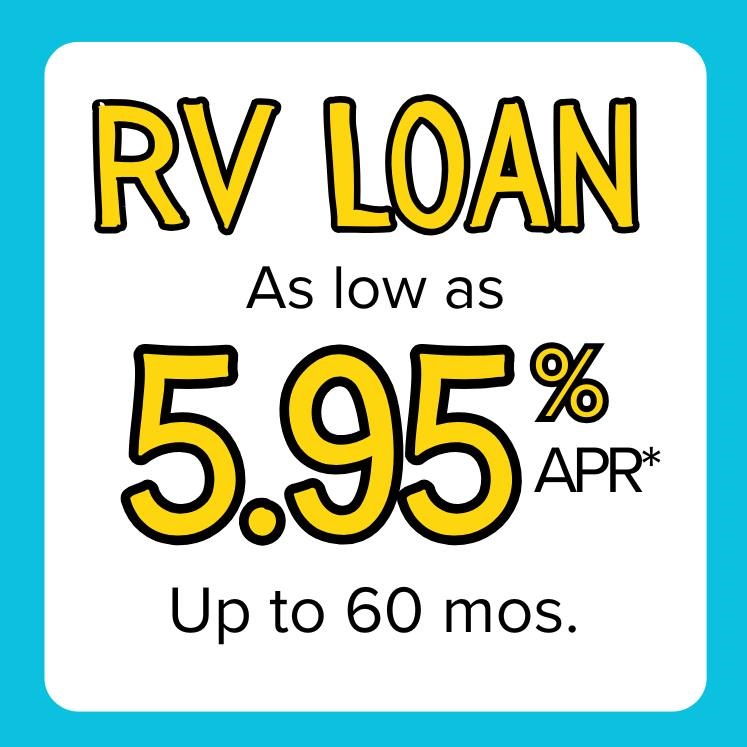 RV Loan rate as low as 5.95% APR* up to 60 mos. 