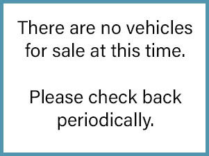 There are currently no vehicles for sale please check back periodically There are currently no vehicles for sale please check back periodically